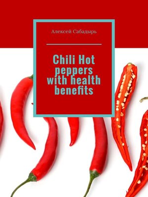 cover image of Chili Hot peppers with health benefits